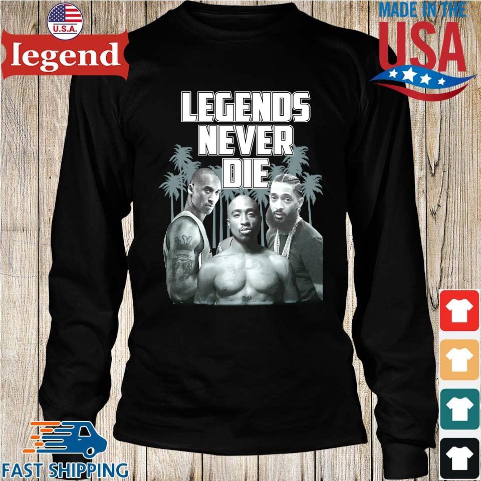 Original Kobe Bryant Tupac Shakur Nipsey Hussle Legends Never Die  T-shirt,Sweater, Hoodie, And Long Sleeved, Ladies, Tank Top