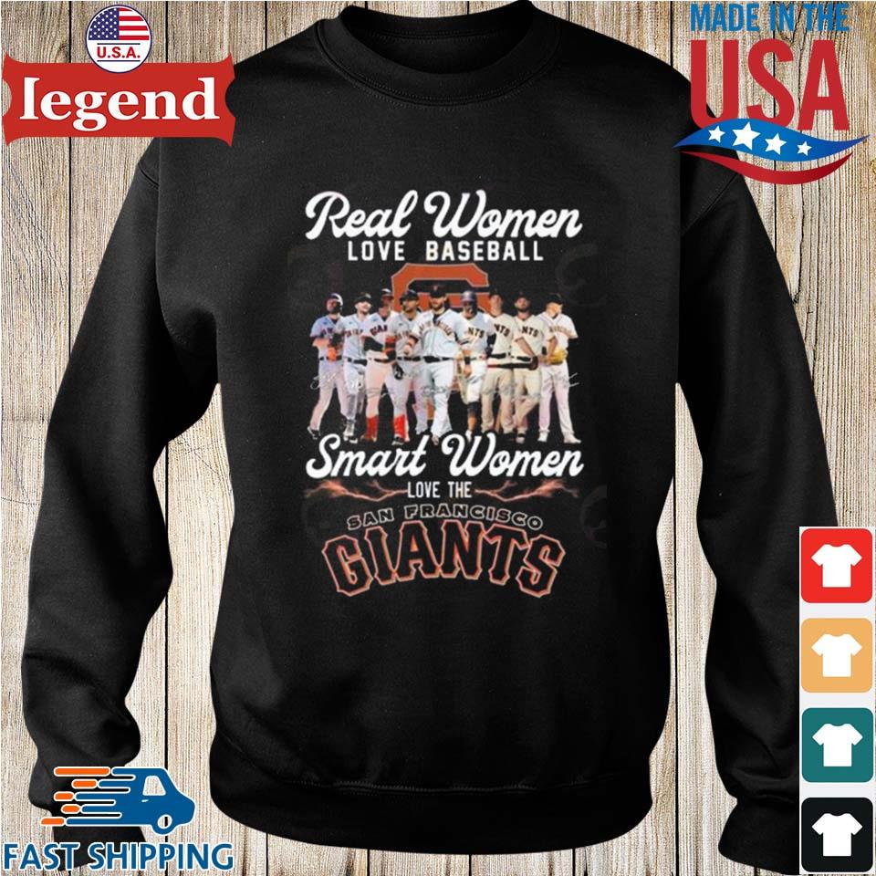 Real Women Love Baseball Smart Women Love The San Francisco Giants Tshirt,  hoodie, sweater, long sleeve and tank top