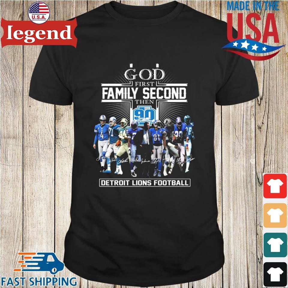 God First Family Second Then 90 Seasons Detroit Lions Football T Shirt -  Growkoc