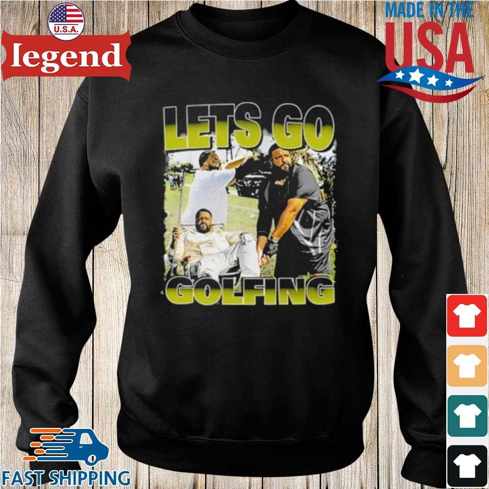 Let's Go Golfing Dj Khaled T Shirt, hoodie, sweater and long sleeve