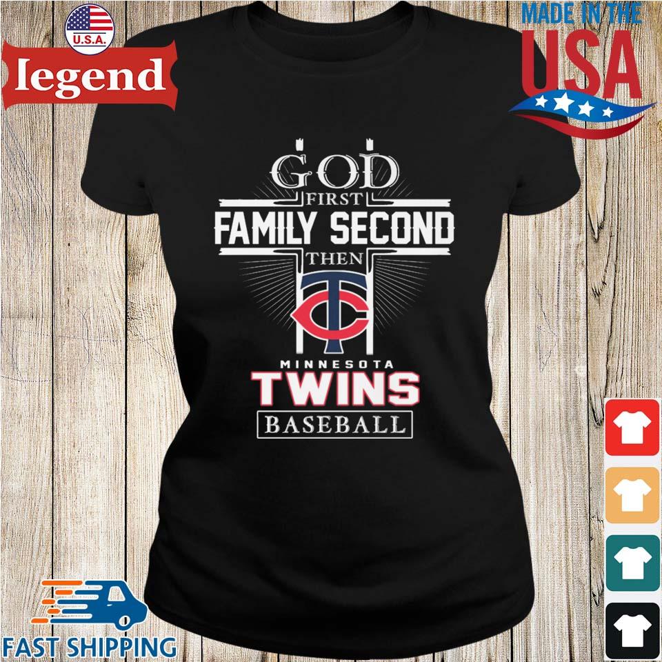 God First Family Second Then Minnesota Twins Baseball Logo 2023 T-shirt,Sweater,  Hoodie, And Long Sleeved, Ladies, Tank Top