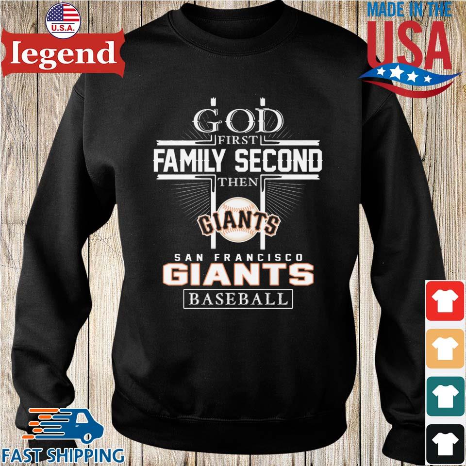 Official god first family second then san francisco giants baseball logo  2023 T-shirts, hoodie, sweater, long sleeve and tank top