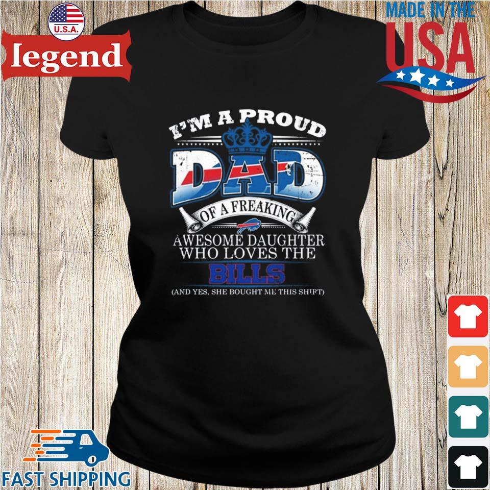 Proud Of Dad Of An Awesome Daughter Buffalo Bills T Shirts – Best Funny  Store