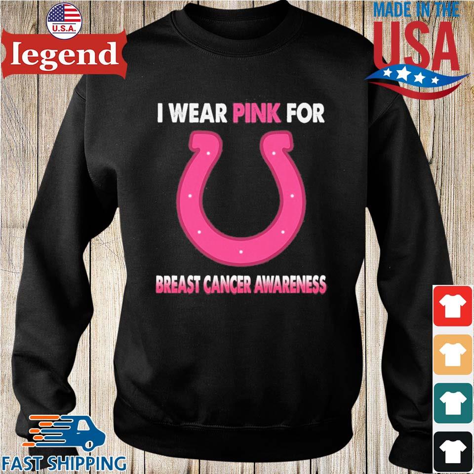 Official Indianapolis Colts I Wear Pink For Breast Cancer Awareness T t- shirt, hoodie, sweater, long sleeve and tank top