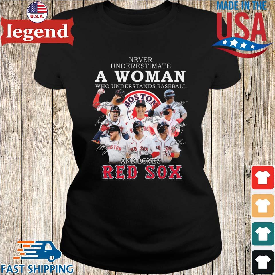 Never Underestimate A Woman Who Understands Baseball And Loves Boston Red  Sox Signatures shirt, hoodie, sweater, long sleeve and tank top