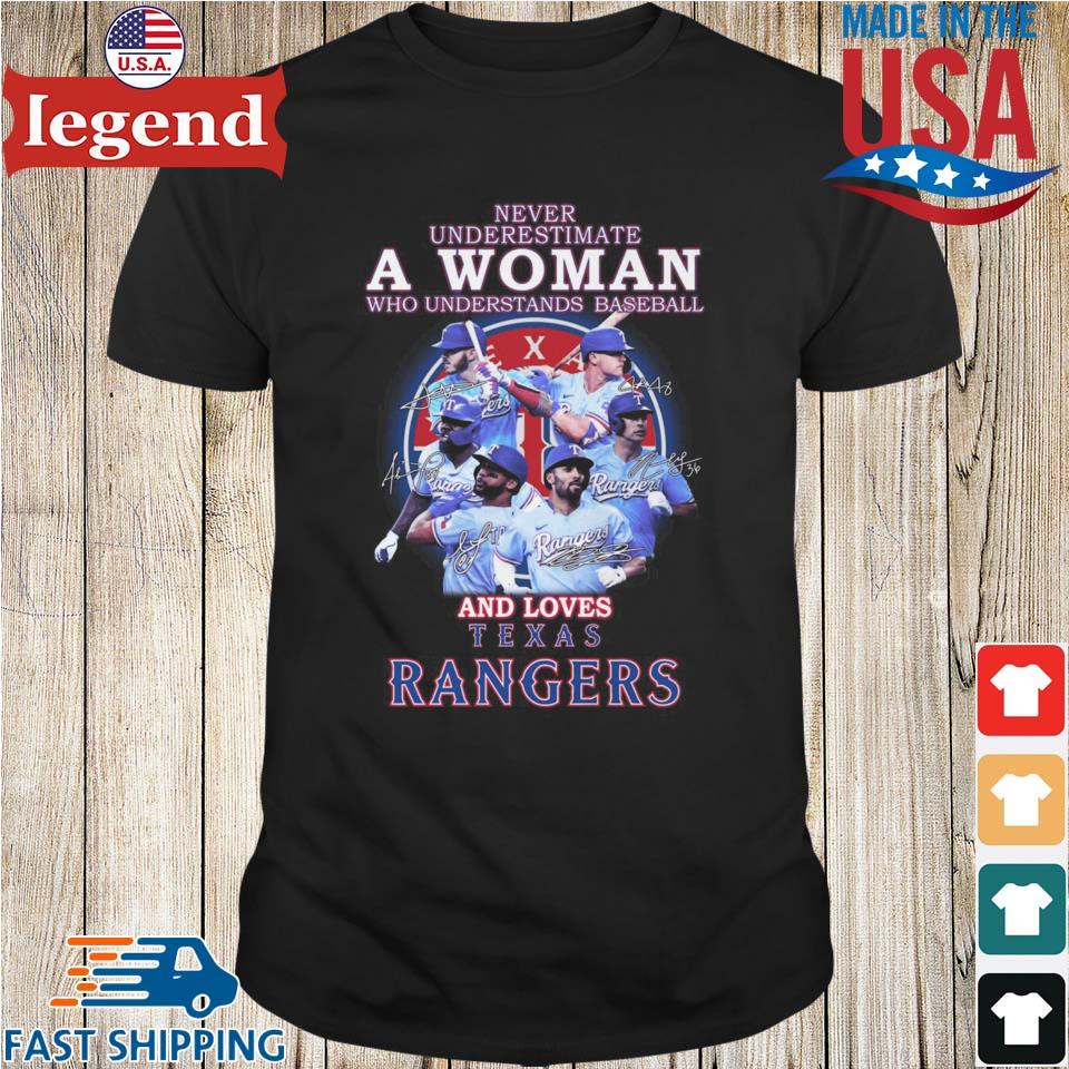 Never Underestimate A Woman Who Understands Baseball And Loves Texas Rangers  T Shirt