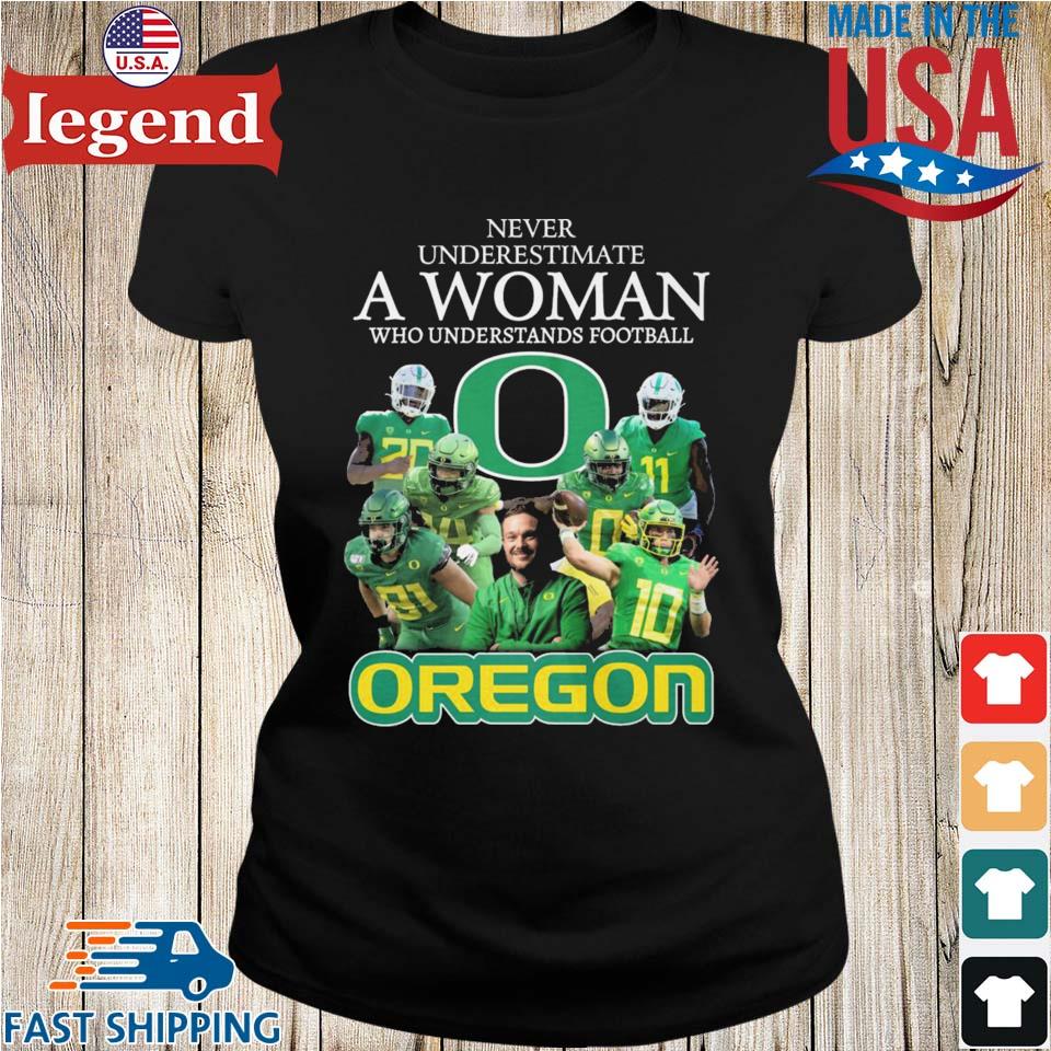 Official never Underestimate A Woman Who Understands Football Oregon Ducks  Shirt, hoodie, sweater, long sleeve and tank top