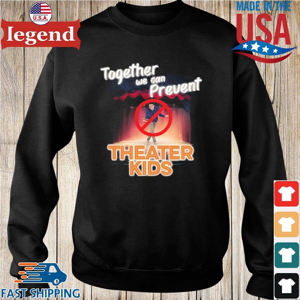 Theater kid online sweatshirt