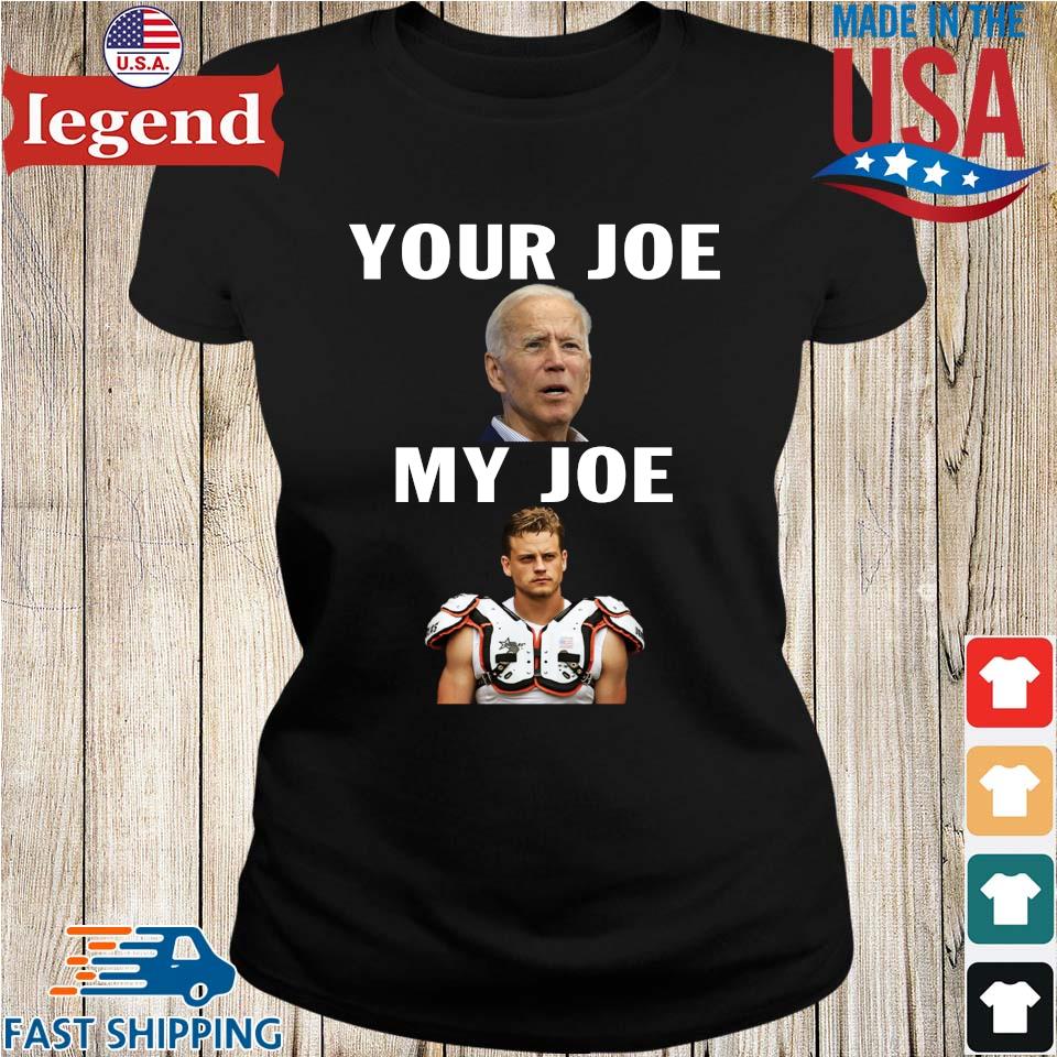 Joe Biden Your Joe, Joe Burrow My Joe shirt, hoodie, sweater and long sleeve