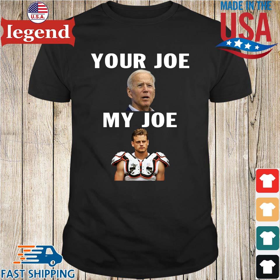 Joe Biden Your Joe, Joe Burrow My Joe shirt, hoodie, sweater and