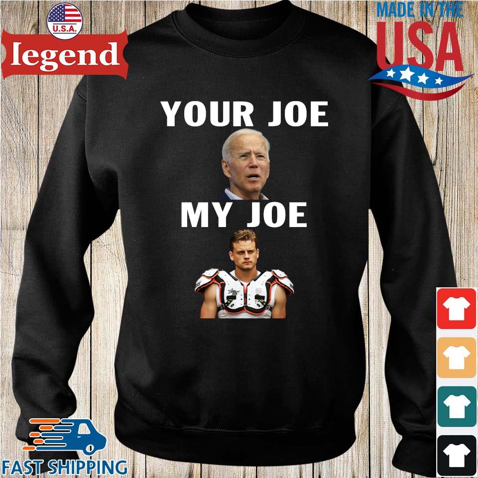 Joe Biden Your Joe, Joe Burrow My Joe shirt, hoodie, sweater and long sleeve