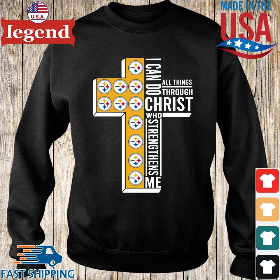 Original Pittsburgh Steelers Cross I Can Do Christ Who Strengthens Me All  Things Through T-shirt,Sweater, Hoodie, And Long Sleeved, Ladies, Tank Top