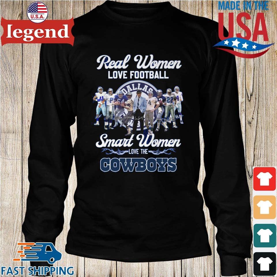 Real Women Love Footbal Smart Women Love The Cowboys Legend Team T