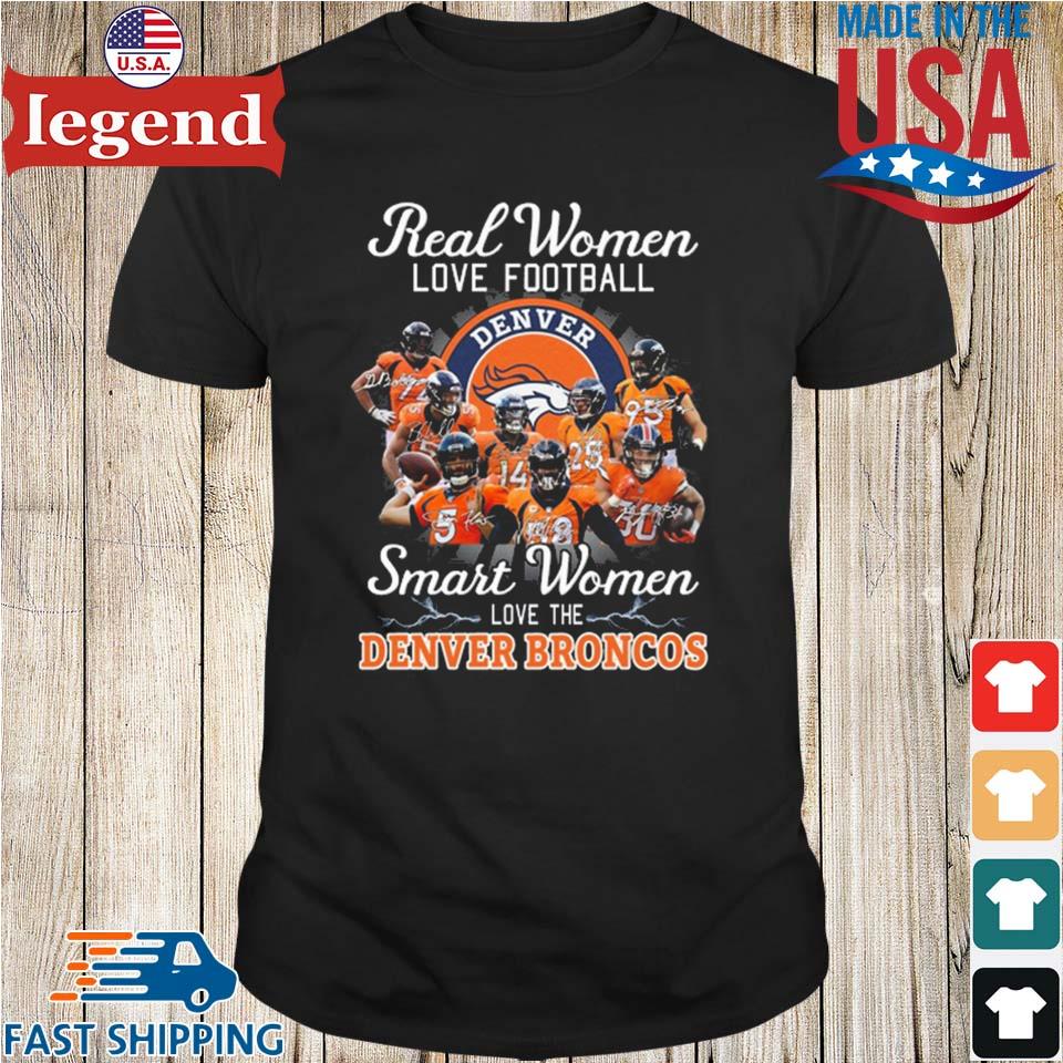 Real women love football smart women love the Denver Broncos 2023