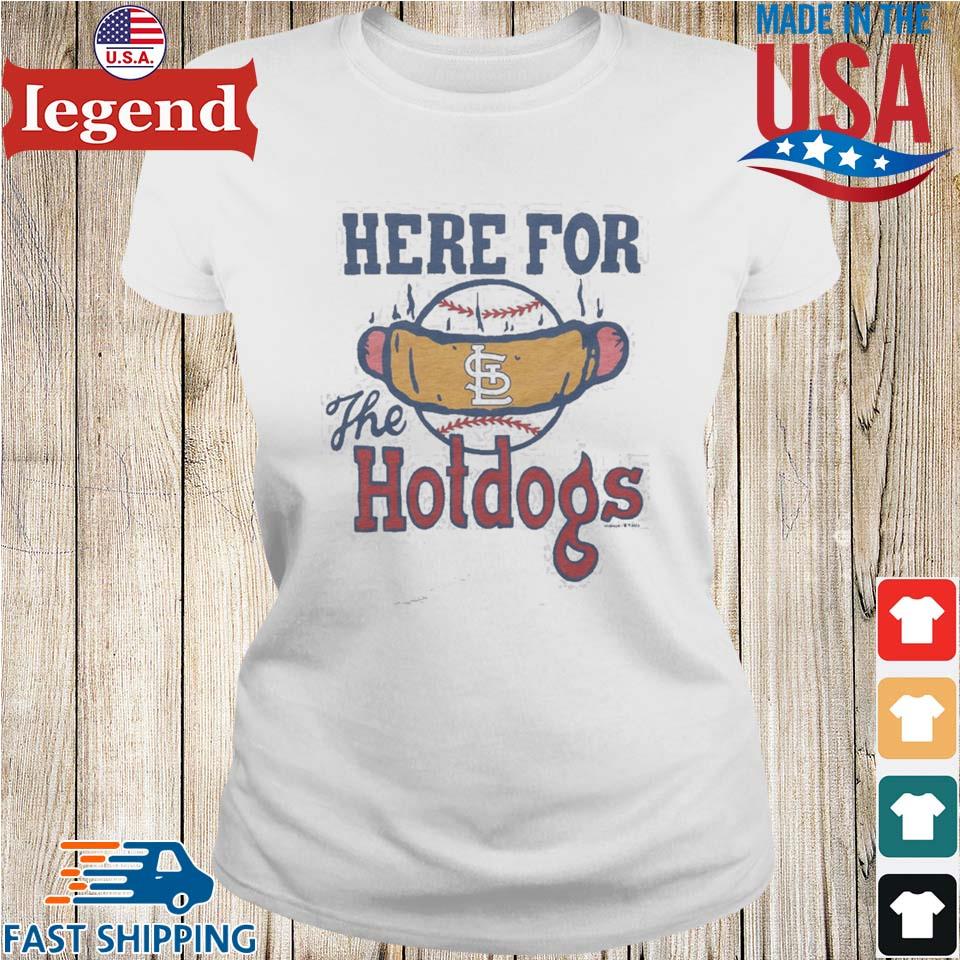 St. Louis Cardinals Here For The Hotdogs T-shirt,Sweater, Hoodie, And Long  Sleeved, Ladies, Tank Top