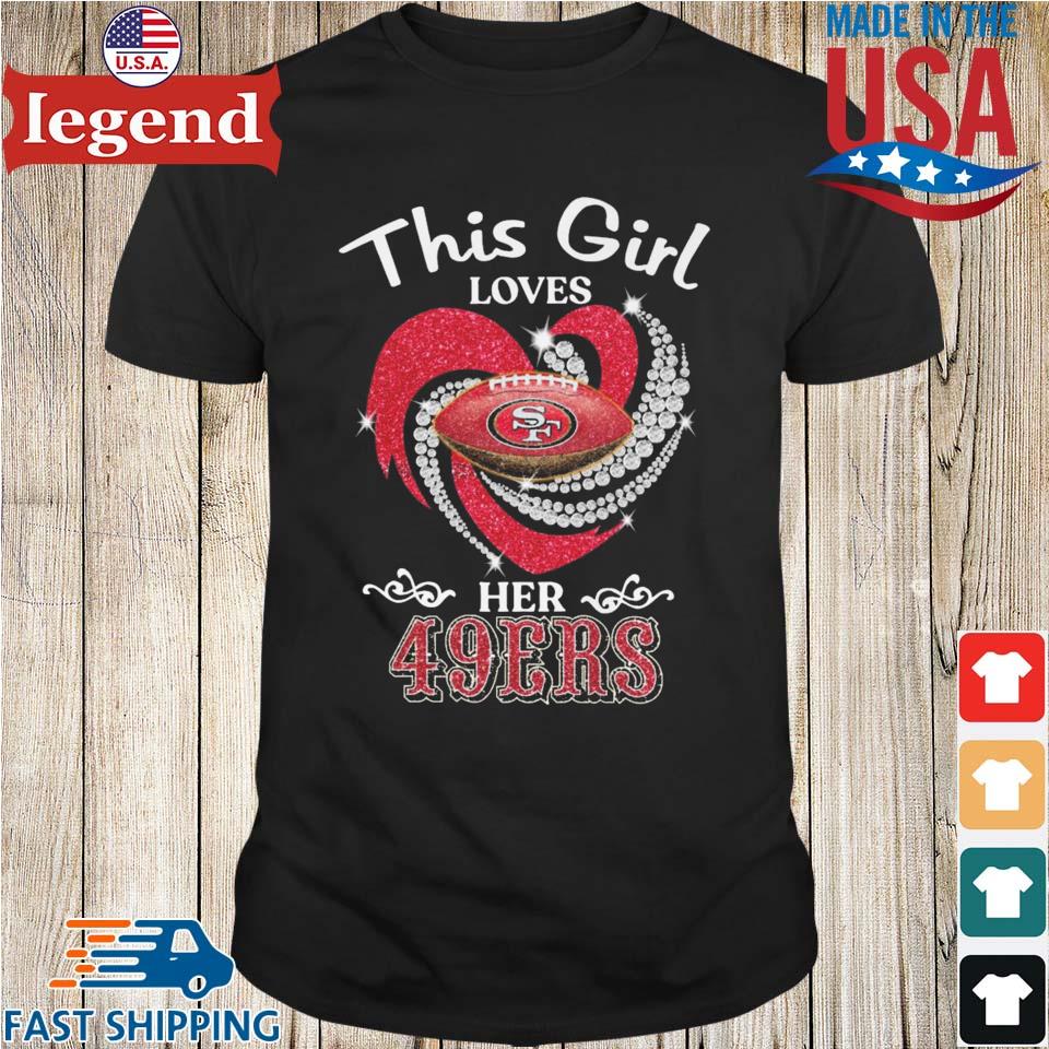 This Girl Loves Her San Francisco 49ers Diamond Heart shirt