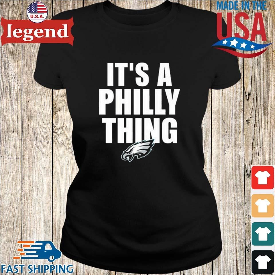 Official it's A Philly Thing 2023 Philadelphia Eagles Store, hoodie,  sweater, long sleeve and tank top