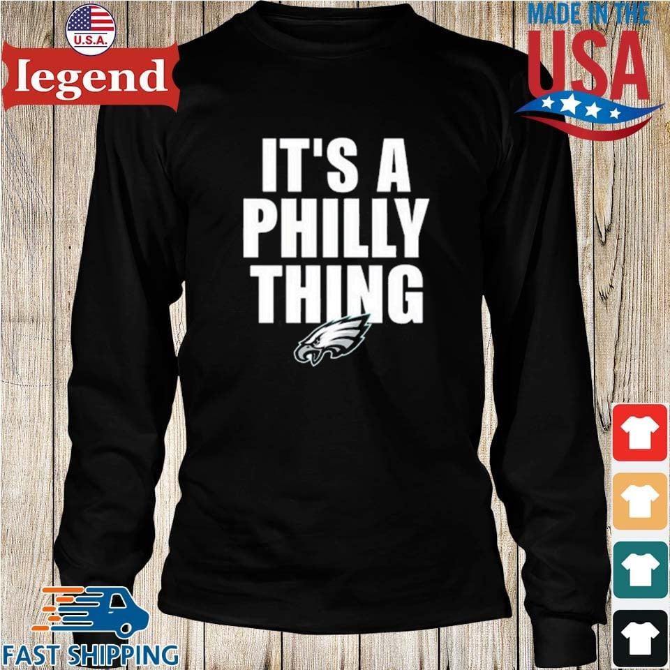 Official it's A Philly Thing 2023 Philadelphia Eagles Store, hoodie,  sweater, long sleeve and tank top