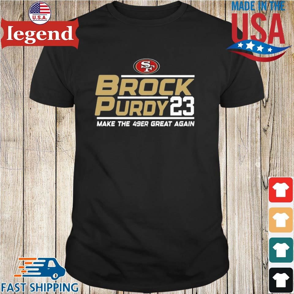 San Francisco 49ers Brock Purdy 23 Make The 49ers Great Again shirt,  hoodie, sweater, long sleeve and tank top