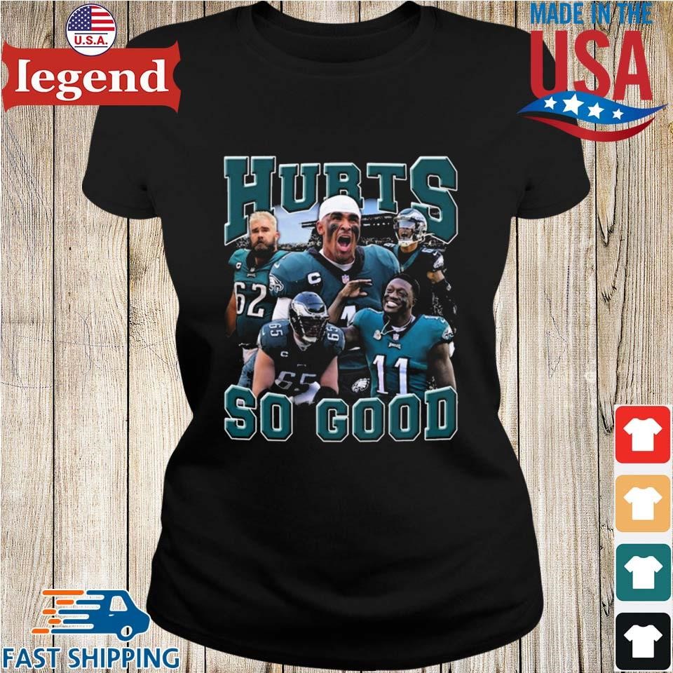 Official Eagles jalen hurts so good 2023 T-shirt, hoodie, tank top, sweater  and long sleeve t-shirt