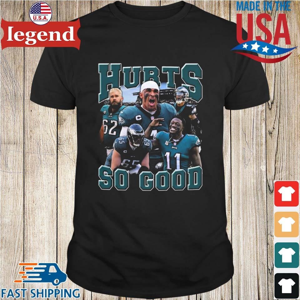 Eagles Jalen Hurts So Good 2023 T-shirt,Sweater, Hoodie, And Long Sleeved,  Ladies, Tank Top