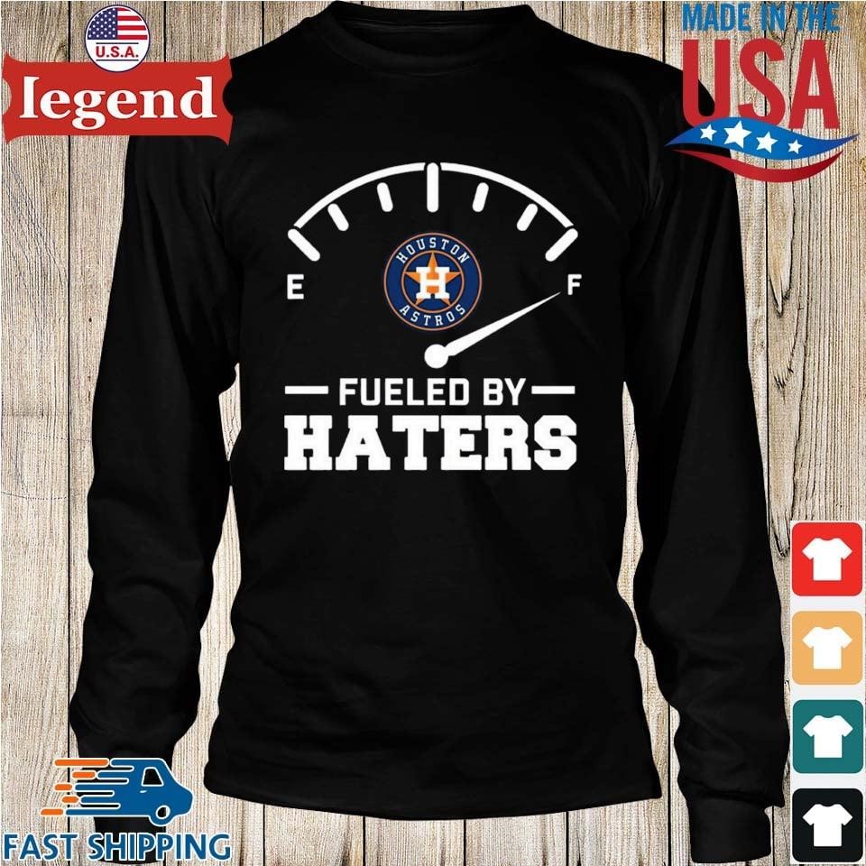 Houston Astros Fueled By Haters 2023 Shirt - Wendypremium News