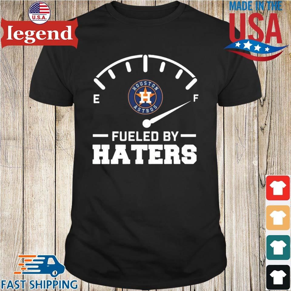 Nice Houston Astros Logo Fueled By Haters Shirt, hoodie, sweater