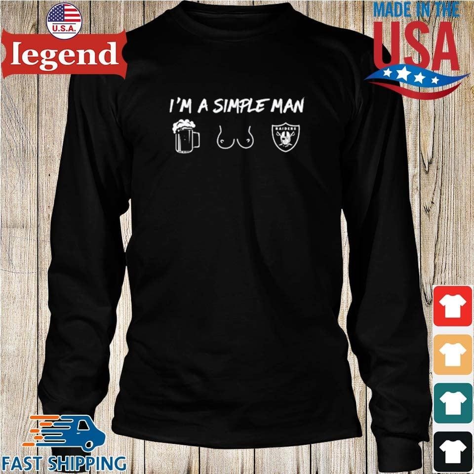 I Am Simple Man Las Vegas Raiders Shirt, hoodie, sweater, long sleeve and  tank top