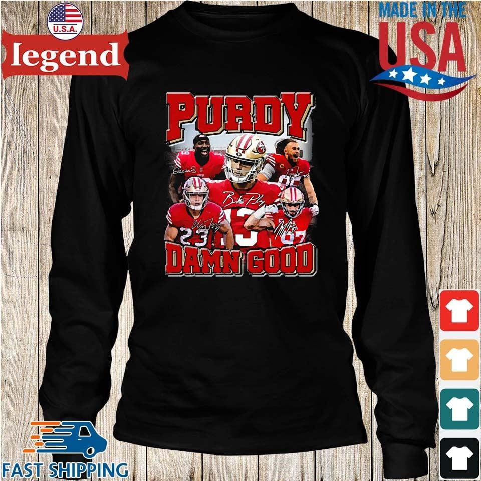 Purdy Damn Good San Francisco 49ers Unisex T-Shirt