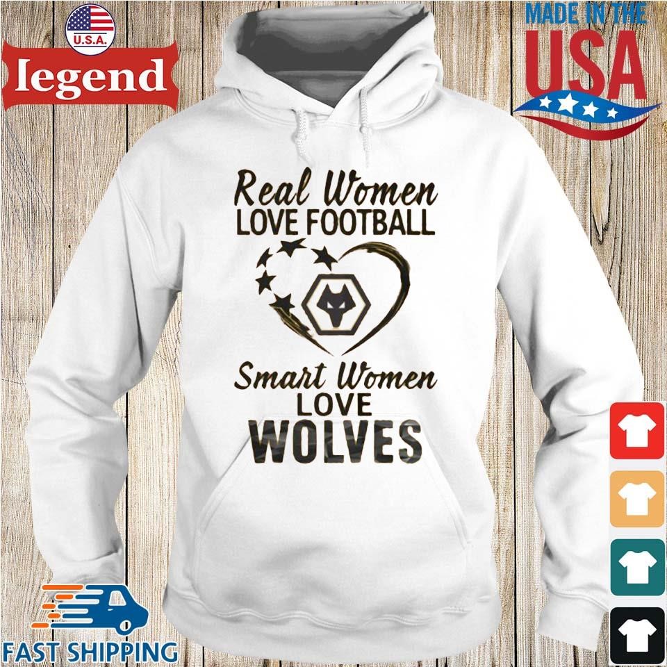 Real Women Love Football Smart Women Love Wolves shirt, hoodie, sweater and  long sleeve