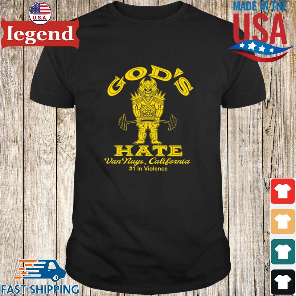 God's Hate Gym Van Nuys California #1 In Violence T-shirt,Sweater