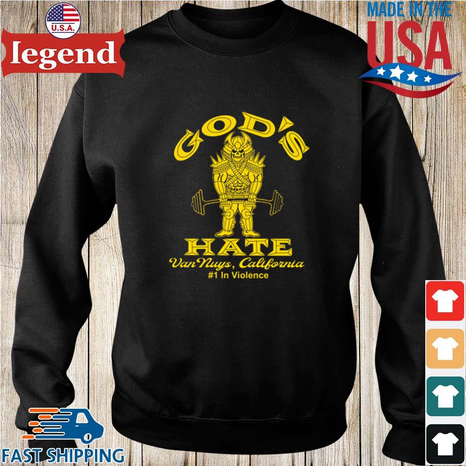 God's Hate Gym Van Nuys California #1 In Violence T-shirt,Sweater