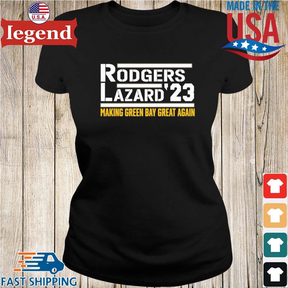 Official Make Green Bay Packers great rodgers lazard 2023 T-shirt, hoodie,  tank top, sweater and long sleeve t-shirt