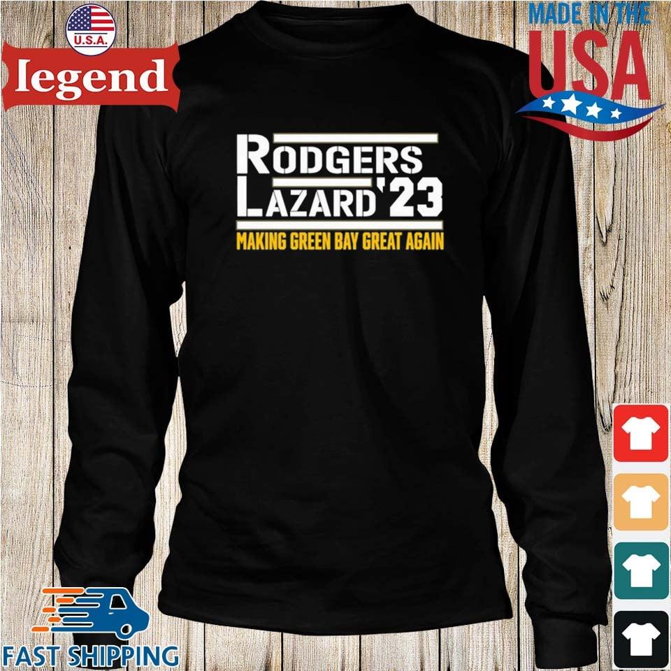 Official Make Green Bay Packers great rodgers lazard 2023 T-shirt, hoodie,  tank top, sweater and long sleeve t-shirt