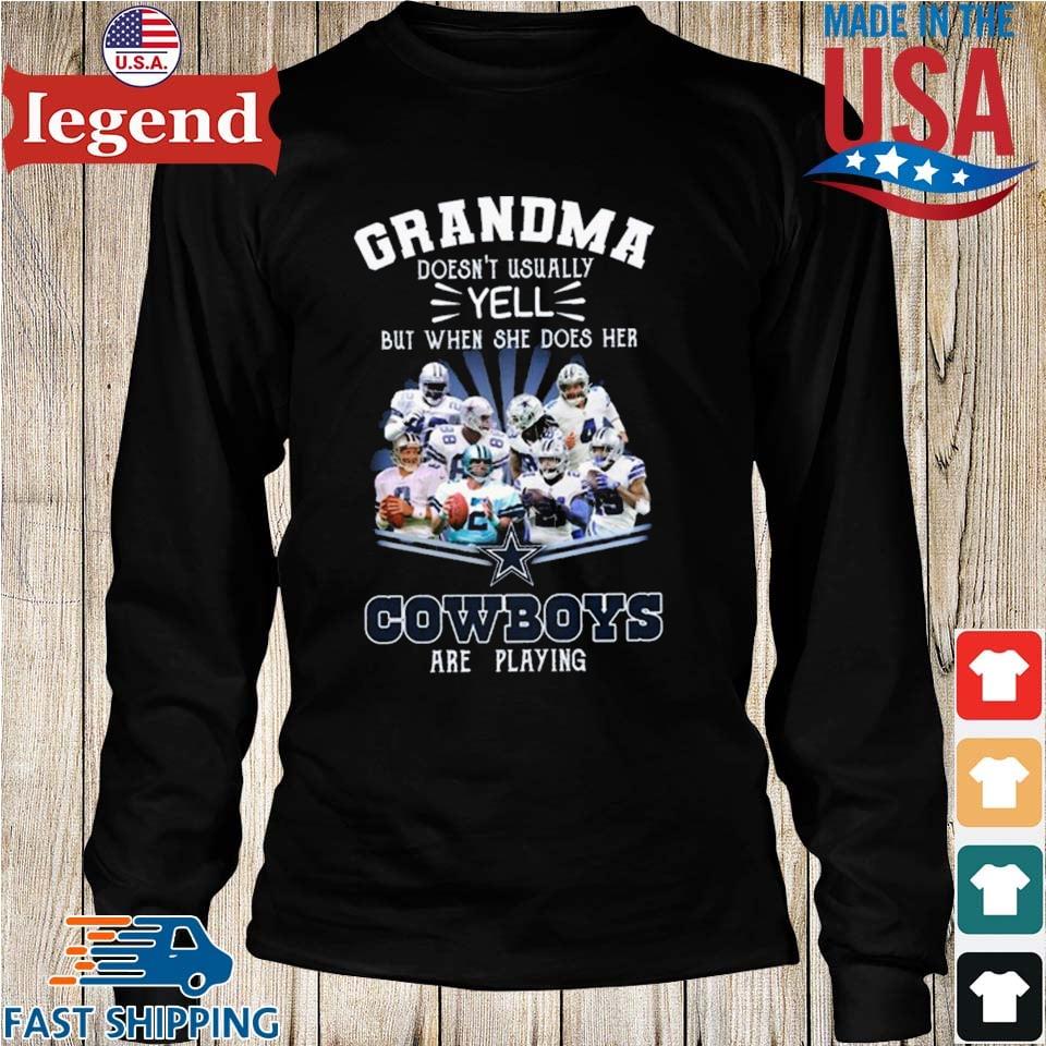 Official Grandma doesn't usually yell but when she does her Dallas Cowboys  are playing shirt, hoodie, sweater, long sleeve and tank top