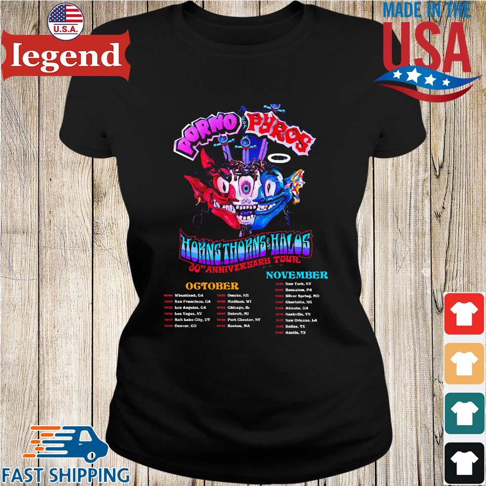 Official Porno For Pyros 30th Anniversary Tour Dates 2023 T-shirt,Sweater,  Hoodie, And Long Sleeved, Ladies, Tank Top