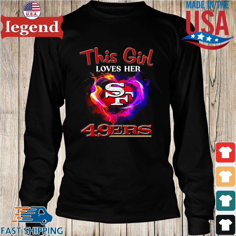 San Francisco 49Ers This Girl Love Her 49Ers 2023 T Shirt - Peanutstee