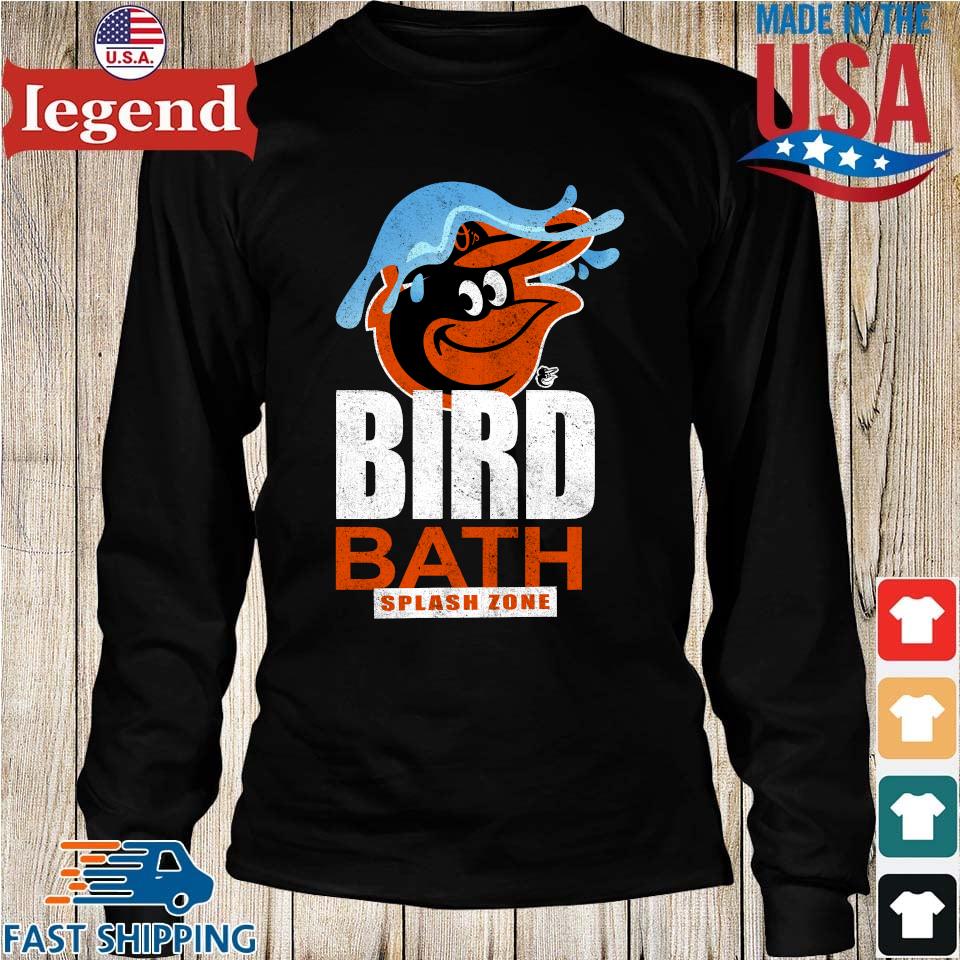 Official Baltimore Orioles Bird Bath Splash Zone shirt, hoodie, sweater,  long sleeve and tank top