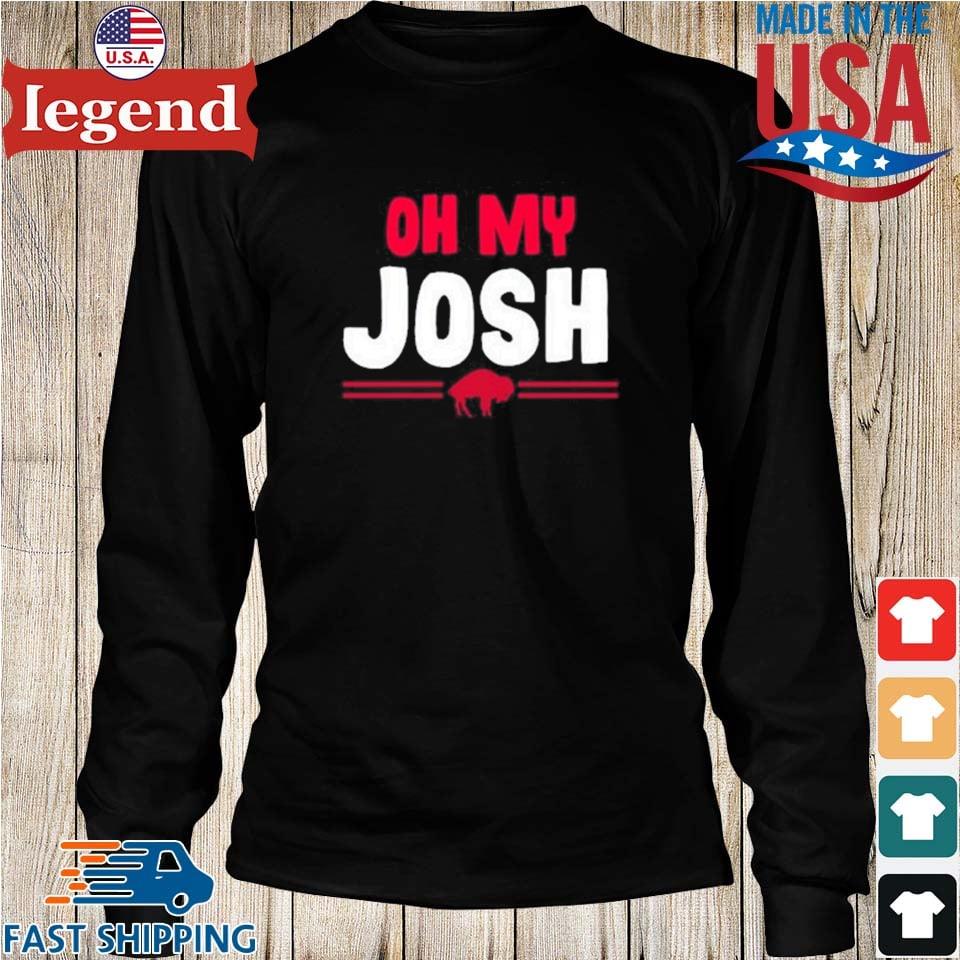 Official buffalo Bills Oh My Josh Allen Shirt, hoodie, sweater