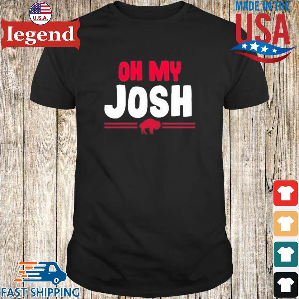 OH My Josh Buffalo Bills Josh Allen Shirt, hoodie, sweater, long