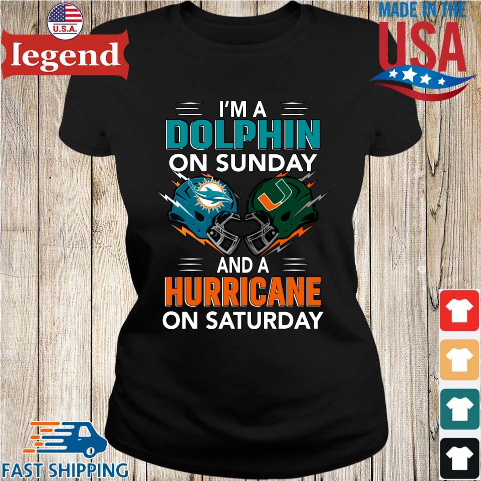 Original I'm A Miami Dolphin On Sunday And A Miami Hurricanes On Saturday T- shirt,Sweater, Hoodie, And Long Sleeved, Ladies, Tank Top