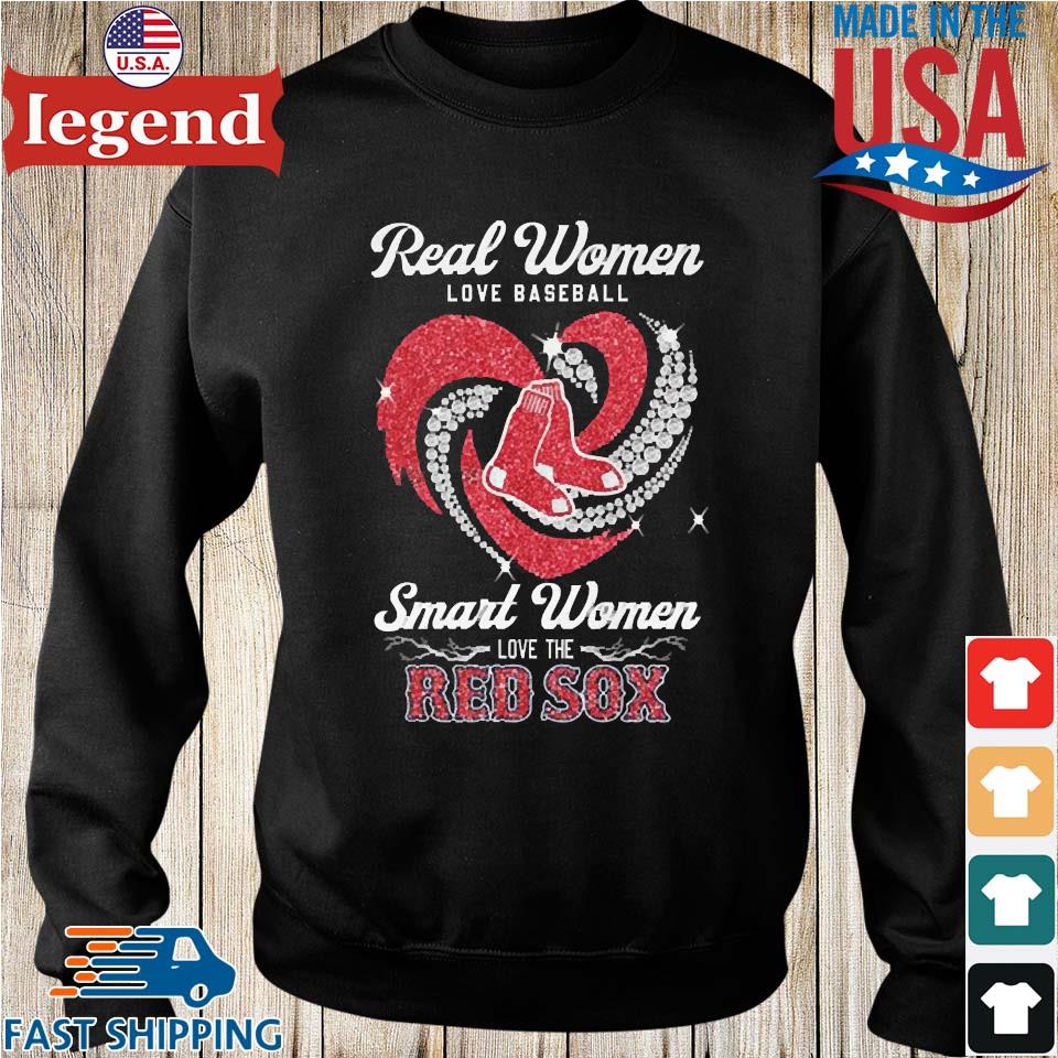 Official real women love baseball smart women love the red sox shirt,  hoodie, sweater, long sleeve and tank top