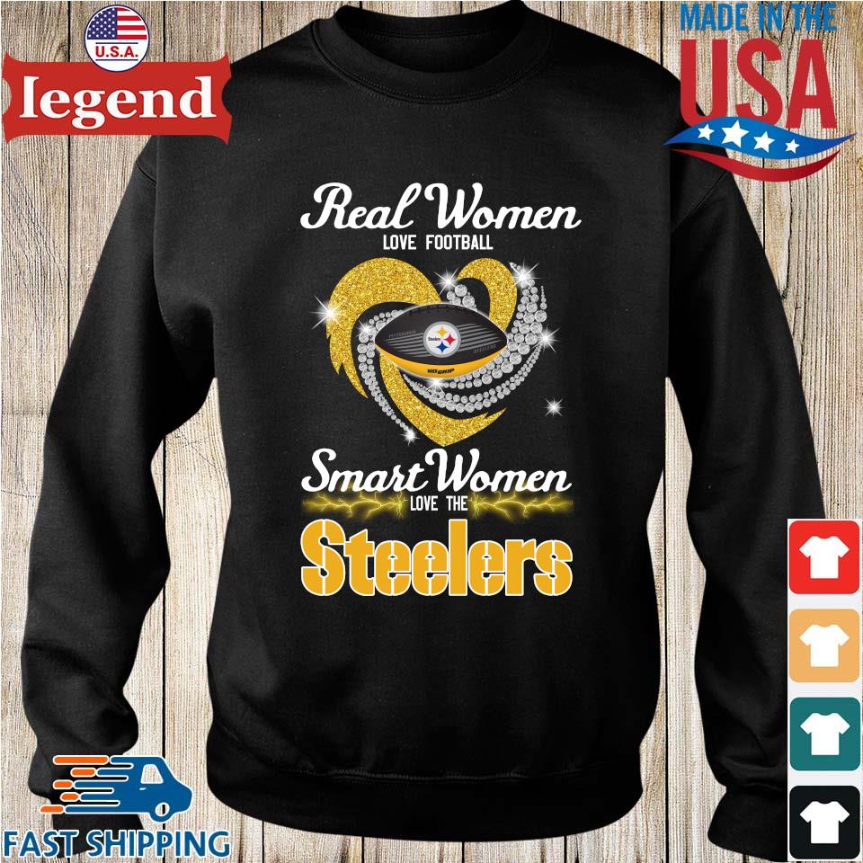 Real Women Love Football Smart Women Love The Pittsburgh Steelers Diamond  Heart shirt, hoodie, sweater, long sleeve and tank top