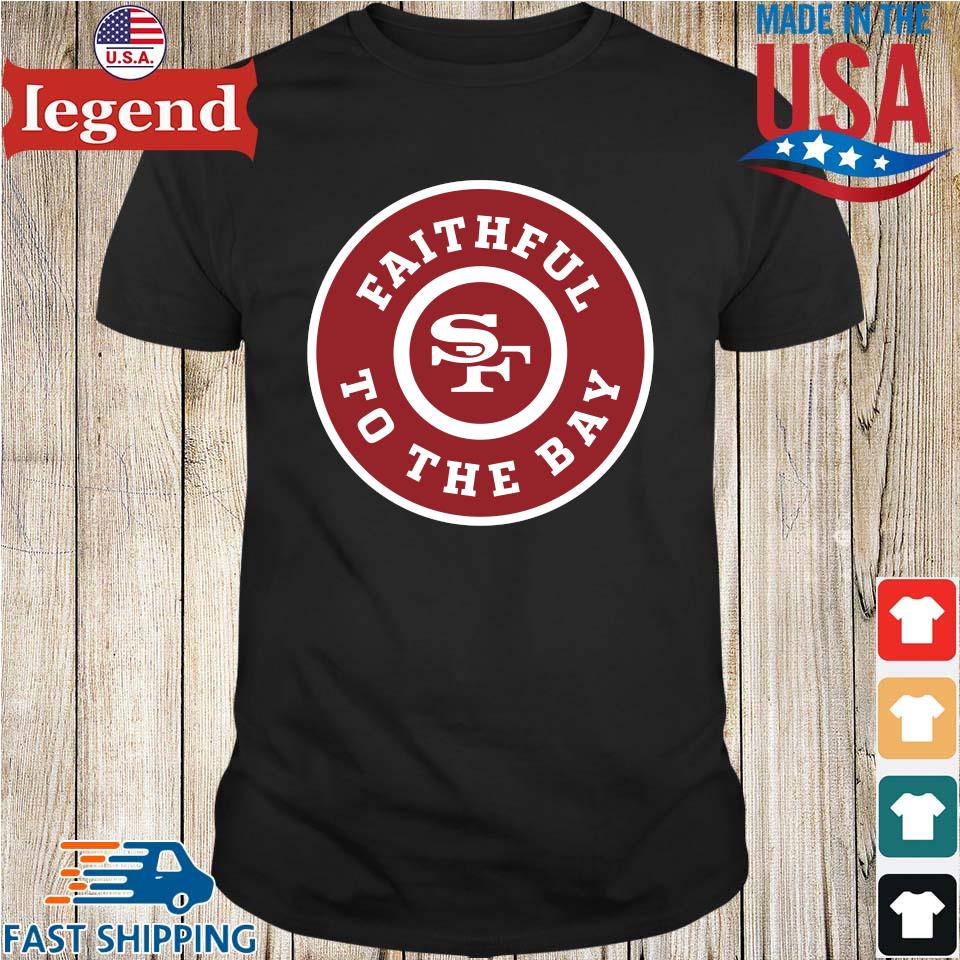 Original San Francisco 49ers Faithful To The Bay T-shirt,Sweater
