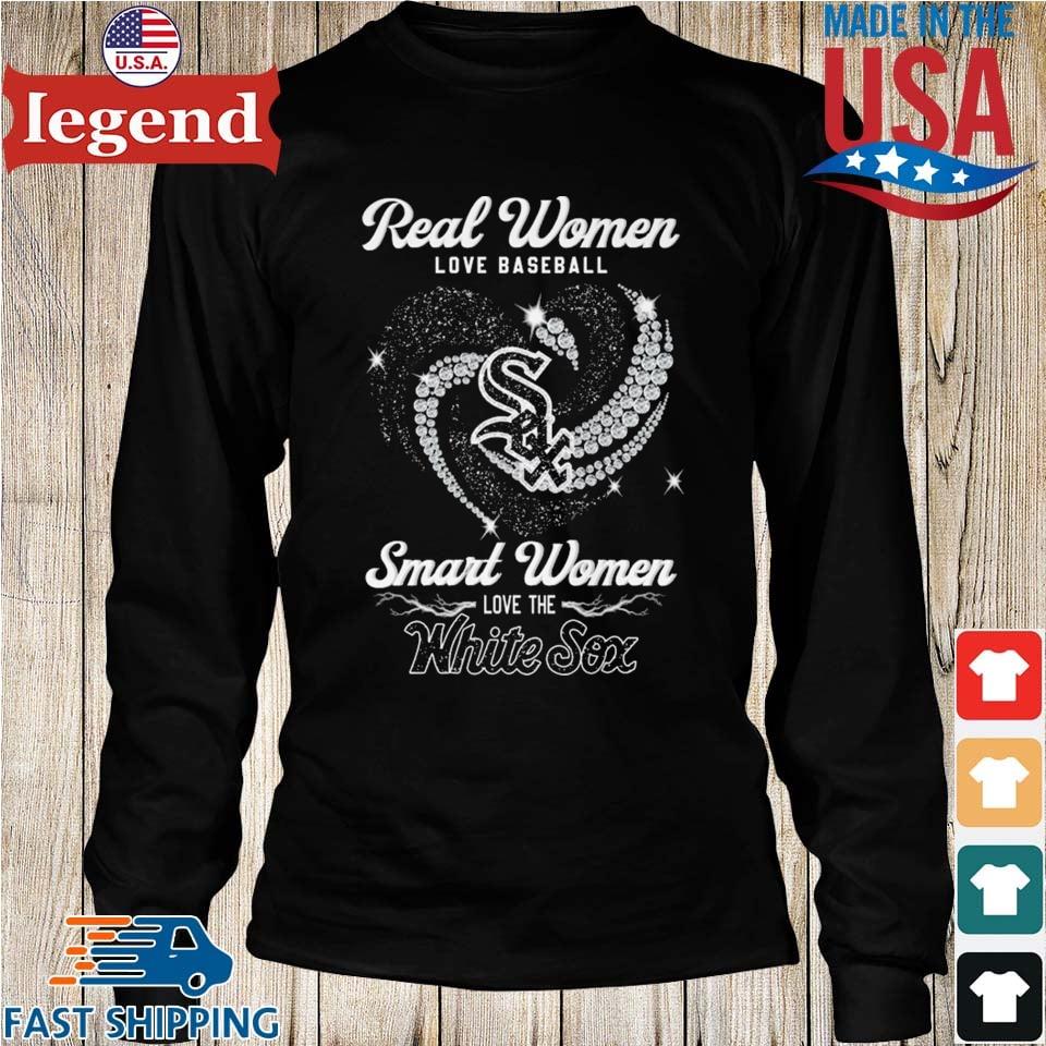 Real Women Love Baseball Smart Women Love The White Sox T Shirt, hoodie,  sweater, long sleeve and tank top