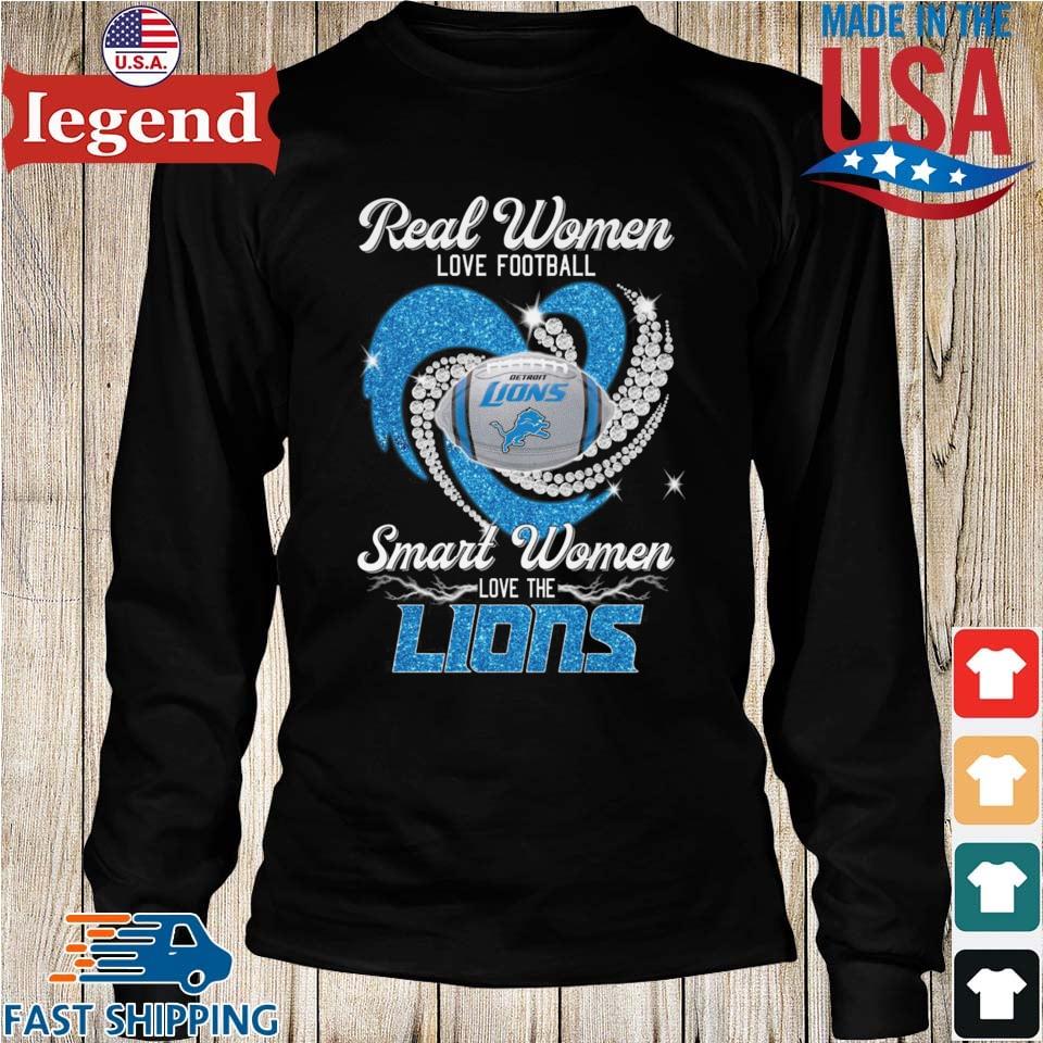 Real Women Love Football Smart Women Love The Detroit Lions Heart Diamonds  Shirt, hoodie, sweater, long sleeve and tank top