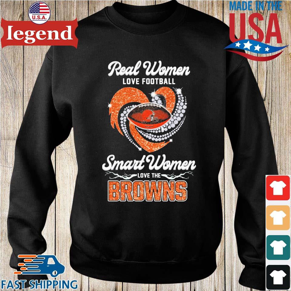 Real women love football smart women love the Cleveland Browns shirt, hoodie,  sweater and long sleeve