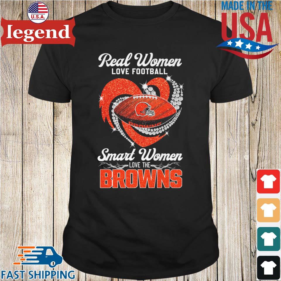 Real women love football smart women love the Cleveland Browns shirt,  hoodie, sweater and long sleeve