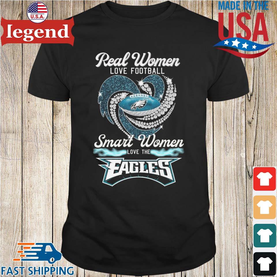 Eagles Women Shirt Real Women Love Football Smart Women Love Philadelphia  Eagles Gift - Personalized Gifts: Family, Sports, Occasions, Trending
