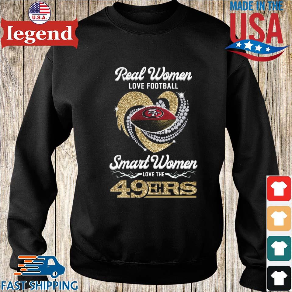 Real Women Love Football Smart Women Love The San Francisco 49ers Diamond  Heart 2023 T Shirt